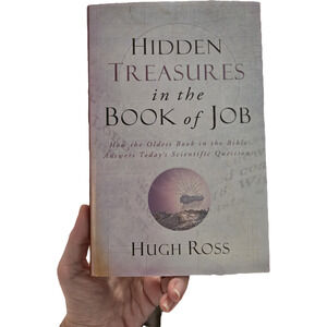 Scientific Apologetics: Hidden Treasures in the Book of Job by Hugh Ross Baker